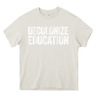Cream Decolonize Education History Teacher Educator Gift Heavy Core Tee - trangStudio