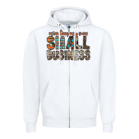 White minding my own small business Zipper Hoodie - RacoonDesign