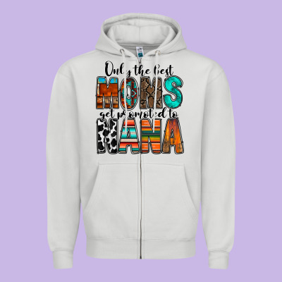Only The Best Moms Get Promoted To Nana Zipper Hoodie Designed By Racoondesign