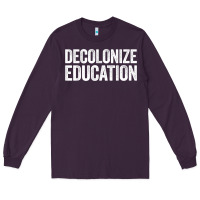Plum Decolonize Education History Teacher Educator Gift Long Sleeve Tee - trangStudio