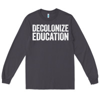 Smoke Decolonize Education History Teacher Educator Gift Long Sleeve Tee - trangStudio