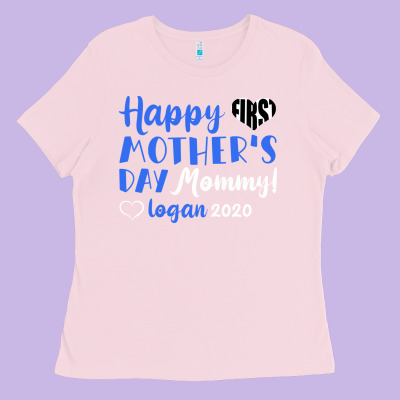 Happy First Mother's Day Mommy! Logan 2020 Ladies Tee Designed By Bettercallsaul