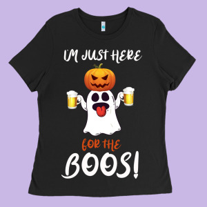 I'm Just Here For The Boos Ladies Tee Designed By Bettercallsaul