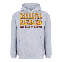 Heather Grey thankful blessed and kind of a mess Heavyweight Hoodie - BarkalooDesign