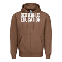 Chestnut Decolonize Education History Teacher Educator Gift Zipper Hoodie - trangStudio