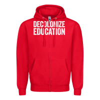 Red Decolonize Education History Teacher Educator Gift Zipper Hoodie - trangStudio