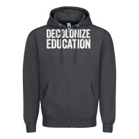 Smoke Decolonize Education History Teacher Educator Gift Zipper Hoodie - trangStudio