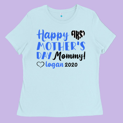 Happy First Mother's Day Mommy! Logan 2020 Ladies Tee Designed By Bettercallsaul