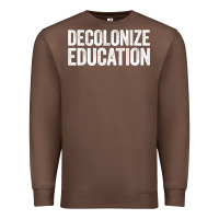 Chestnut Decolonize Education History Teacher Educator Gift Premium Sweatshirt - trangStudio