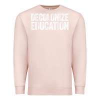 Pale Pink Decolonize Education History Teacher Educator Gift Premium Sweatshirt - trangStudio