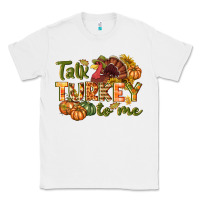 White Talk turkey to me Thanksgiving p Classic Tee - NancyCooperArtShop