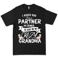 Black I Asked God For a Partner In Crime He Sent Me My Crazy Grandma Premium Tee - Bettercallsaul