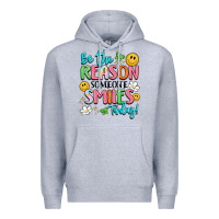 Heather Grey be the reason someone smiles today Premium Hoodie - LillyAllenDesigns