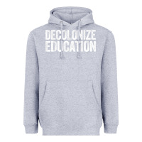Heather Grey Decolonize Education History Teacher Educator Gift Heavyweight Hoodie - trangStudio