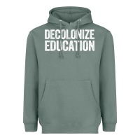 Sage Decolonize Education History Teacher Educator Gift Heavyweight Hoodie - trangStudio