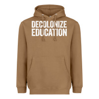 Toasted Coconut Decolonize Education History Teacher Educator Gift Heavyweight Hoodie - trangStudio