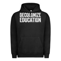 Pigment Black Decolonize Education History Teacher Educator Gift Urban Hoodie - trangStudio