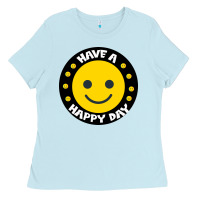 Baby Blue Have A Happy Day Ladies Tee - Bettercallsaul
