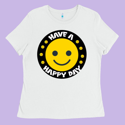 Have A Happy Day Ladies Tee Designed By Bettercallsaul