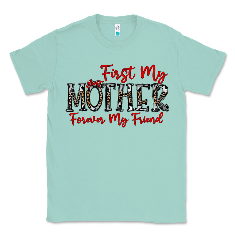 First My Mother Forever My Friend Classic Tee by CowhideDigitalArt | Teevron
