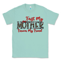 Seafoam first my mother forever my friend Classic Tee - CowhideDigitalArt