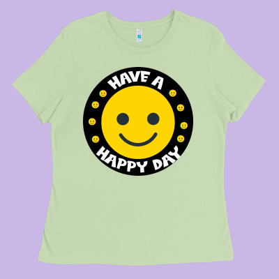 Have A Happy Day Ladies Tee Designed By Bettercallsaul