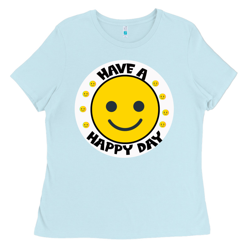 Have A Happy Day Ladies Tee by Bettercallsaul | Teevron