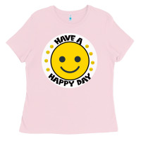 Bubblegum Pink Have A Happy Day Ladies Tee - Bettercallsaul