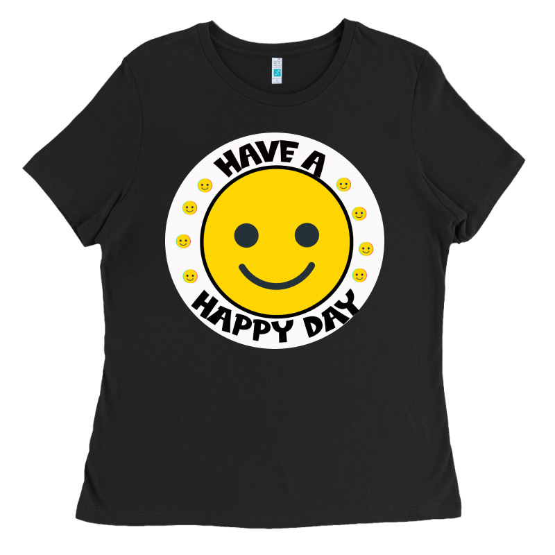 Have A Happy Day Ladies Tee by Bettercallsaul | Teevron
