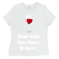 White drink wine, read books, be happy Ladies Tee - Bettercallsaul