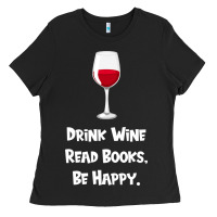 Black drink wine, read books, be happy Ladies Tee - Bettercallsaul