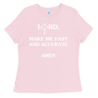 Bubblegum Pink Lord Make Me Fast And Accurate Amen Ladies Tee - trangStudio