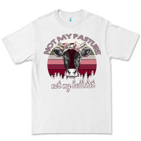 White Not My Pasture Not My Bullshit Premium Tee - Bettercallsaul