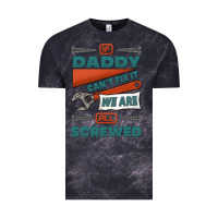If Daddy Can't Fix It We Are All Screwed Vintage Tee | Teevron