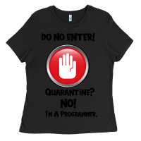Black I'm Not In Quarantine I'm A Programmer Ladies Tee - Bettercallsaul