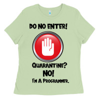 Matcha I'm Not In Quarantine I'm A Programmer Ladies Tee - Bettercallsaul