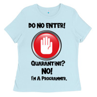 Baby Blue I'm Not In Quarantine I'm A Programmer Ladies Tee - Bettercallsaul