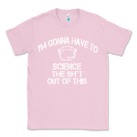 Bubblegum Pink The Martian Im Gonna Have To Science The Sht Out Of This GIFT Classic Tee - trangStudio