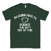 Sports Green The Martian Im Gonna Have To Science The Sht Out Of This GIFT Classic Tee - trangStudio
