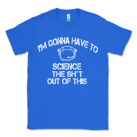 True Royal The Martian Im Gonna Have To Science The Sht Out Of This GIFT Classic Tee - trangStudio