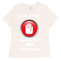 Bone I'm Not In Quarantine I'm A Programmer Ladies Tee - Bettercallsaul