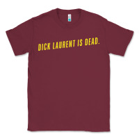Burgundy DICK LAURENT IS DEAD  Lost Highway (1997) Movie Quote Classic Tee - trangStudio