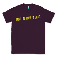 Plum DICK LAURENT IS DEAD  Lost Highway (1997) Movie Quote Classic Tee - trangStudio