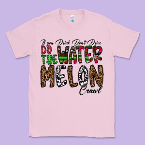 If You Drink Don't Drive Do The Watermelon Crawl Classic Tee Designed By Cowhidedigitalart