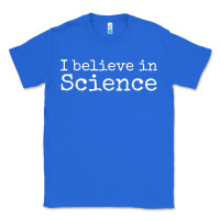 True Royal Liberal Political Quote for Scientists I Believe in Science Classic Tee - trangStudio