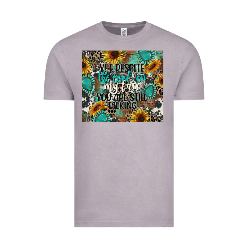 Yet Despite The Look On My Face You Are Still Talk Vintage Tee by CowGirlArtShop | Teevron