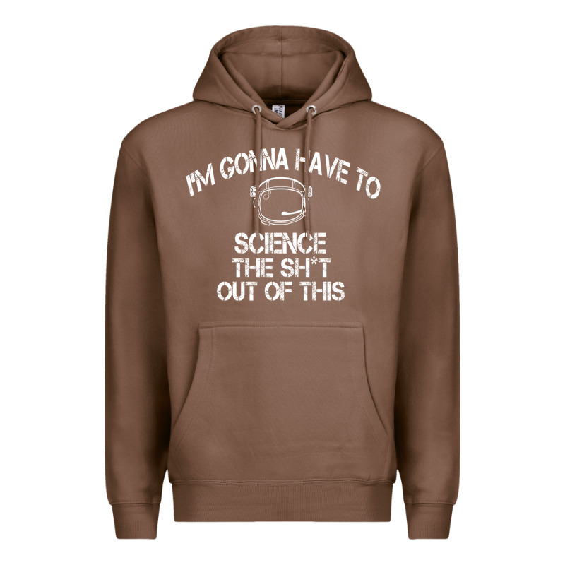 The Martian Im Gonna Have To Science The Sht Out Of This Gift Premium Hoodie by trangStudio | Teevron