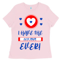 Bubblegum Pink I Have The Best Mom Ever Ladies Tee - Bettercallsaul