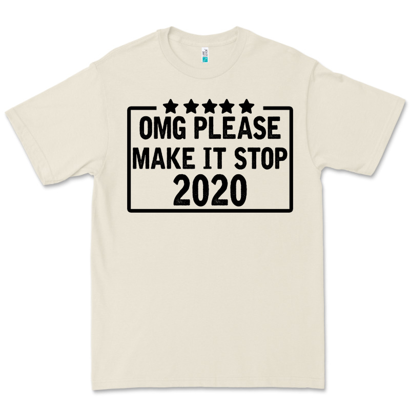 Omg Please Make It Stop 2020 Premium Tee by Bettercallsaul | Teevron