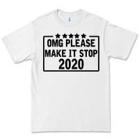 White Omg Please Make It Stop 2020 Premium Tee - Bettercallsaul